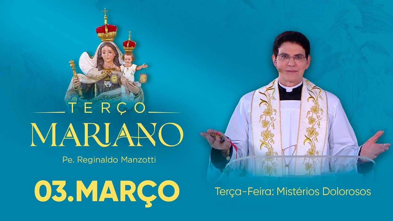Terça-Feira: Mistérios Dolorosos | 03/03/26 | Terço Mariano com  @PadreManzottiOficial ​