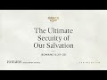 The Ultimate Security of Our Salvation (Romans 8:29–30) [Audio Only]