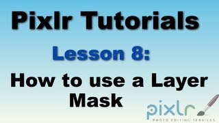 Pixlr Tutorial: How to use a layer mask - Lesson 8