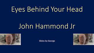 John Hammond Jr   Eyes Behind Your Head   KARAOKE