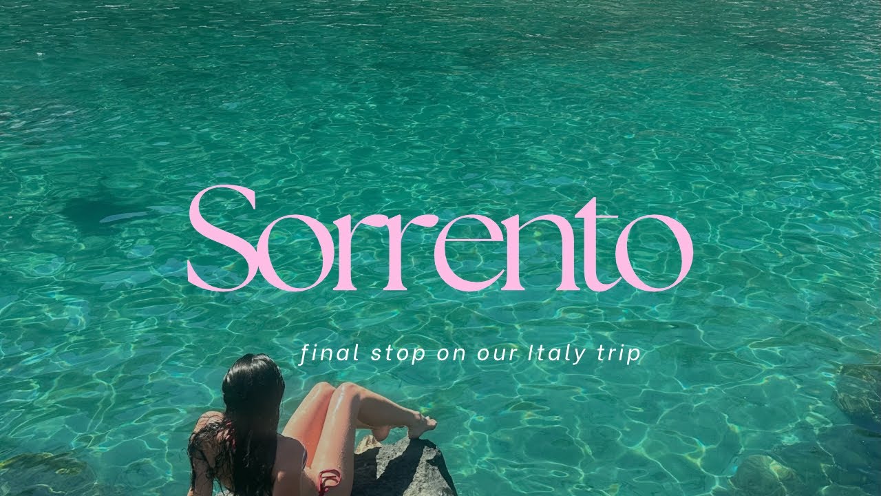 Sorrento | italian road trip, birthday celebrations & cooking classes!!!