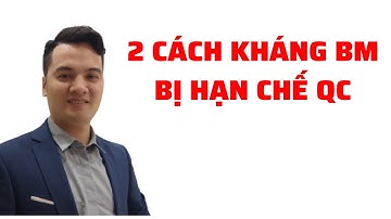 2 Cách Kháng BM bị hạn chế quảng cáo