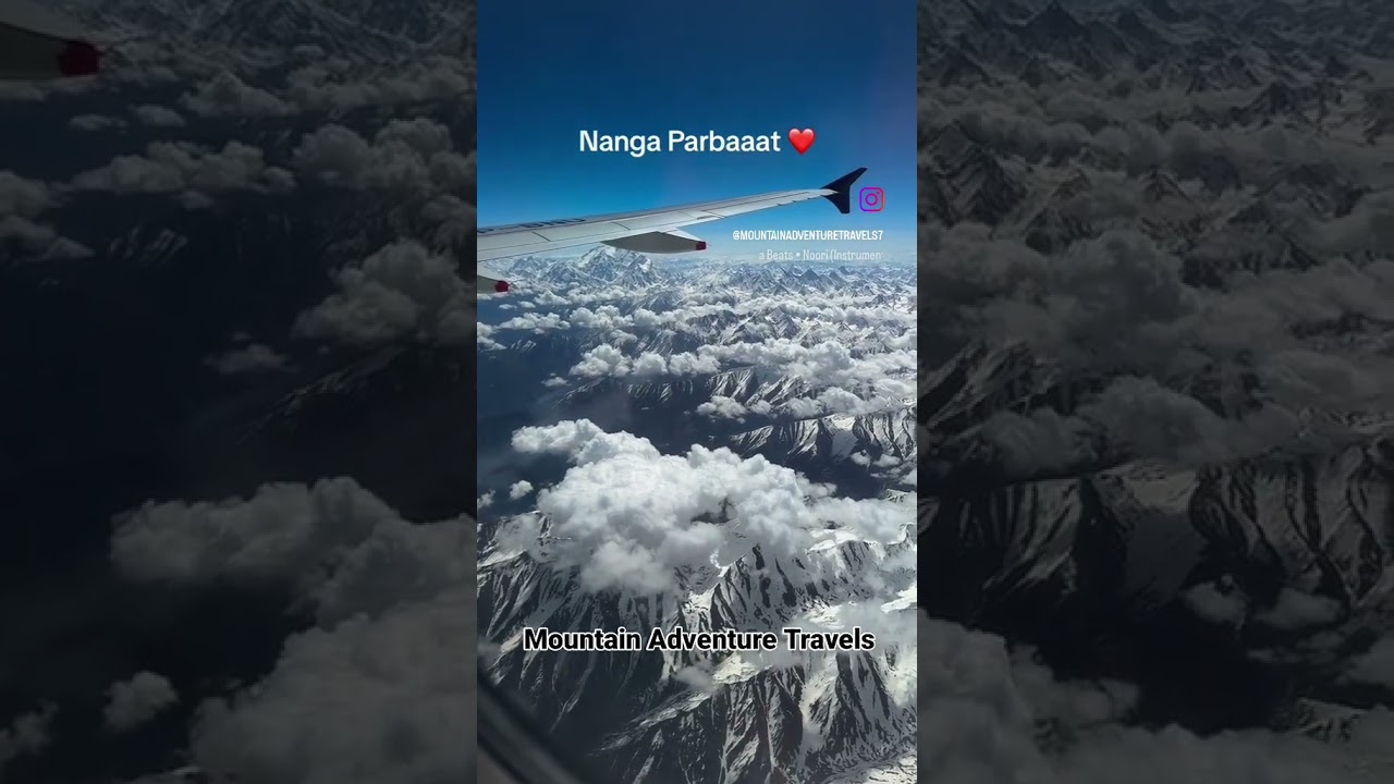 Nanga Parbat | Naran sky View | Hunza Valley | Pakistan | Mountain Adventure Travels 