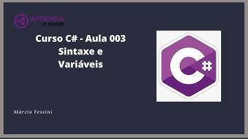 Curso C# - Aula 003 - Sintaxe e Variáveis