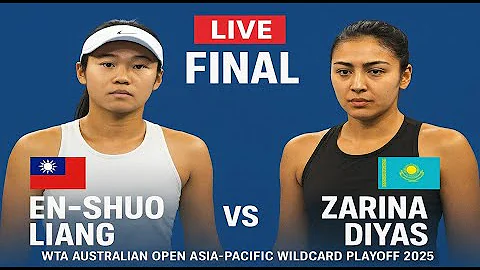 En-Shuo Liang Vs Zarina Diyas | LIVE FINAL | WTA Australian Open Asia-Pacific Wildcard Playoff 2025