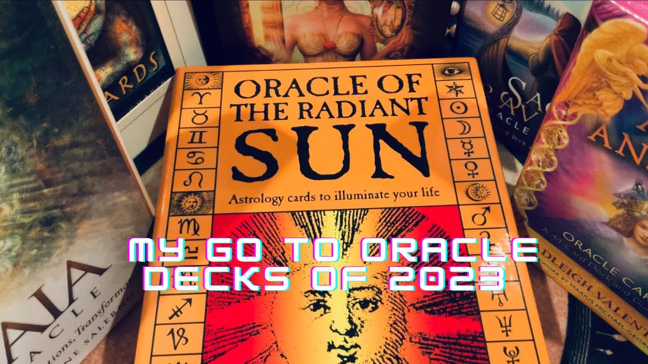 My GO TO ORACLE DECKS of 2023