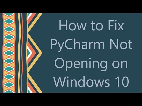How to Fix PyCharm Not Opening on Windows 10