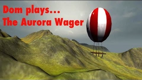 Dom Plays: The Aurora Wager - Part 1