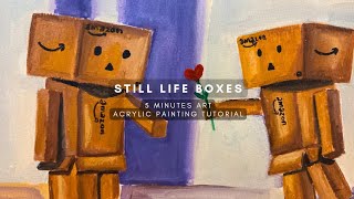 PAINTING AMAZON BOXES | 5 MINUTES STILL LIFE ART TUTORIAL