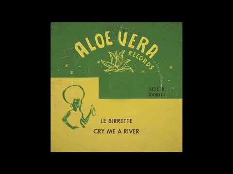 Le Birrette - Cry me a River
