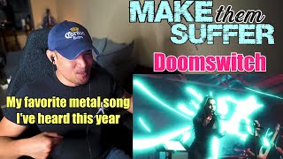 Make Them Suffer - Doomswitch (Reaction/Request) (My Favorite Metal Song of the Year so Far)