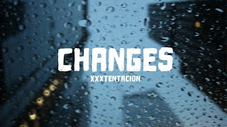 XXXTENTACION - Changes (Lyrics) + (LoFi)