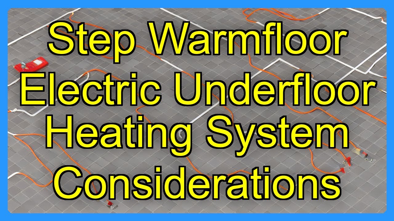 Step Warmfloor Electric Underfloor Heating System Considerations - YouTube