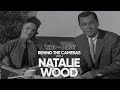 Behind the cameras with natalie wood  rebel without a cause 1955