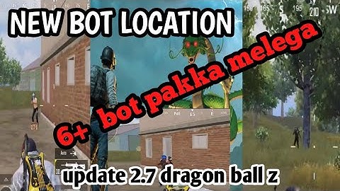 bgmi new bot location update 2.7 / dragon ball z mode new bot location / new bot location in erangel