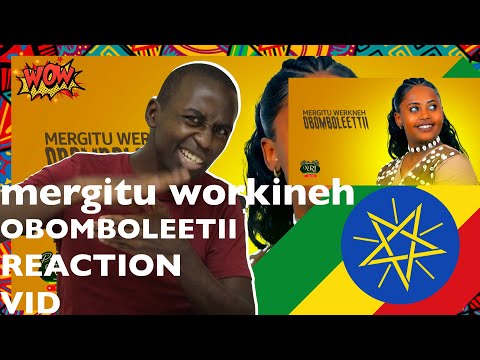 Mergitu Workineh Obomboleettii Reaction Video ኦቦምቦሌቲ New Ethiopian Oromo Music 2021