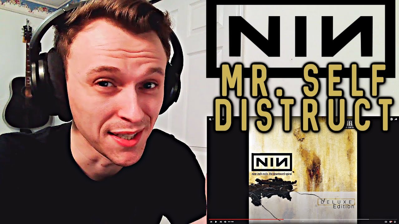 THE DOWNWARD SPIRAL JOURNEY! ~ NINE INCH NAILS - MR. SELF DESTRUCT ...