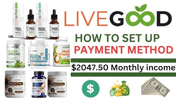 Livegood - How to set up payment method for weekly and monthly payout.