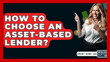 How To Choose An Asset-Based Lender? - CreditGuide360.com