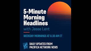 Pacifica 5-Minute Morning Headlines | August 5, 2026