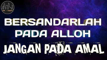 BERSANDAR PADA AMAL‼️| AL-HIKAM PASAL 1