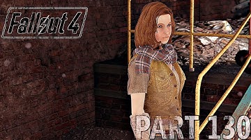FALLOUT 4 - PART 130 - Full Game Walkthrough (No Commentary)