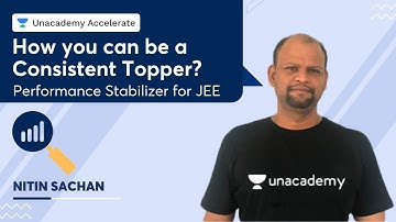 How you can be a Consistent Topper? | Performance Stablizer for JEE | Nitin Sachan | Accelerate
