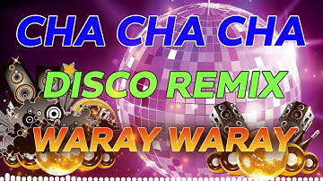 CHA CHA ORIGINAL 2024 | WARAY-WARAY MEDLEY | BEST CHA CHA WARAY WARAY 2024