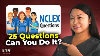 25 NCLEX Practice Questions to Study for the Next-Gen NCLEX