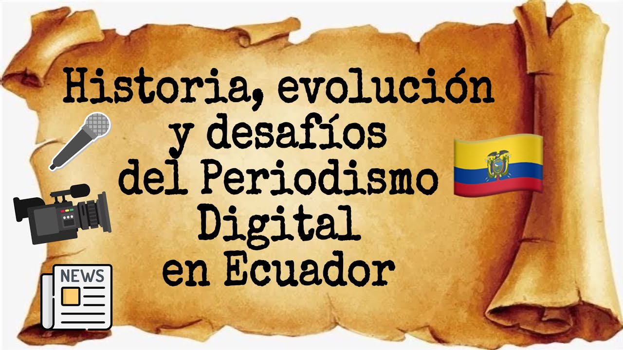 Historia Evoluci n Y Desaf os Del Periodismo Digital En Ecuador historia-evoluci-n-y-desaf-os-del-periodismo-digital-en-ecuador