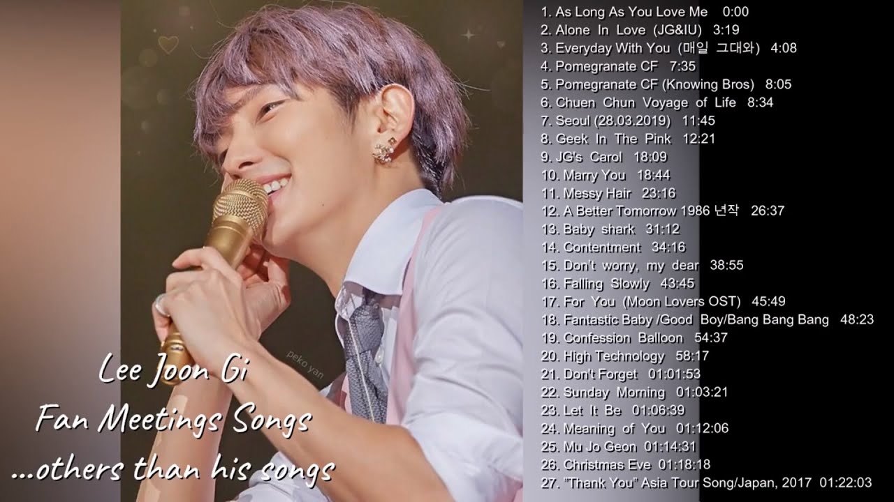 Album]Lee Joon Gi_Fan Meetings Songs (2)...Others Than His Songs _ Part 2 _  이준기 - Youtube