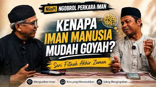 FITNAH AKHIR ZAMAN: Kenapa Iman Kita Mudah Goyah?