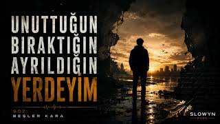 Unuttuğun Biraktiğin Ayrildiğin Yerdeyi̇m - Duygusal Türkçe Şarkı 2026