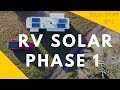 PHASE 1 SOLAR - 1200W Solar RV Build Detailed Walk-through