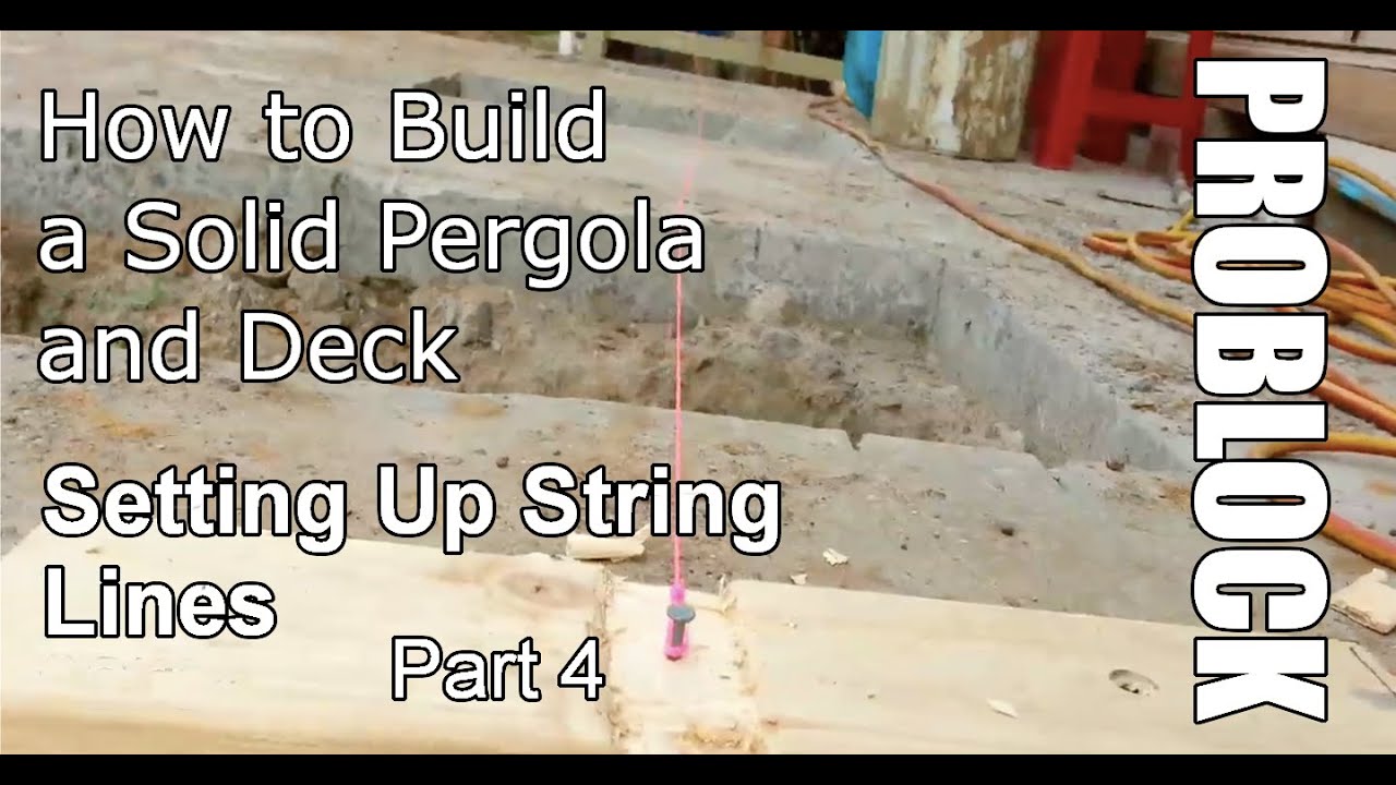 How to build a solid pergola and deck Setting Out String Lines Part
