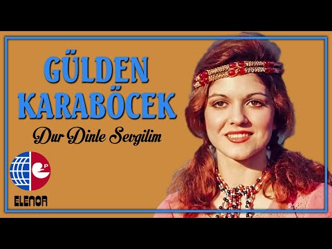 Gülden Karaböcek - Dur Dinle Sevgilim (45'lik Plak Kayıtları)