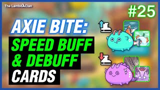 AxieBite #25: Speed Buff and Debuff Cards #AxieInfinity