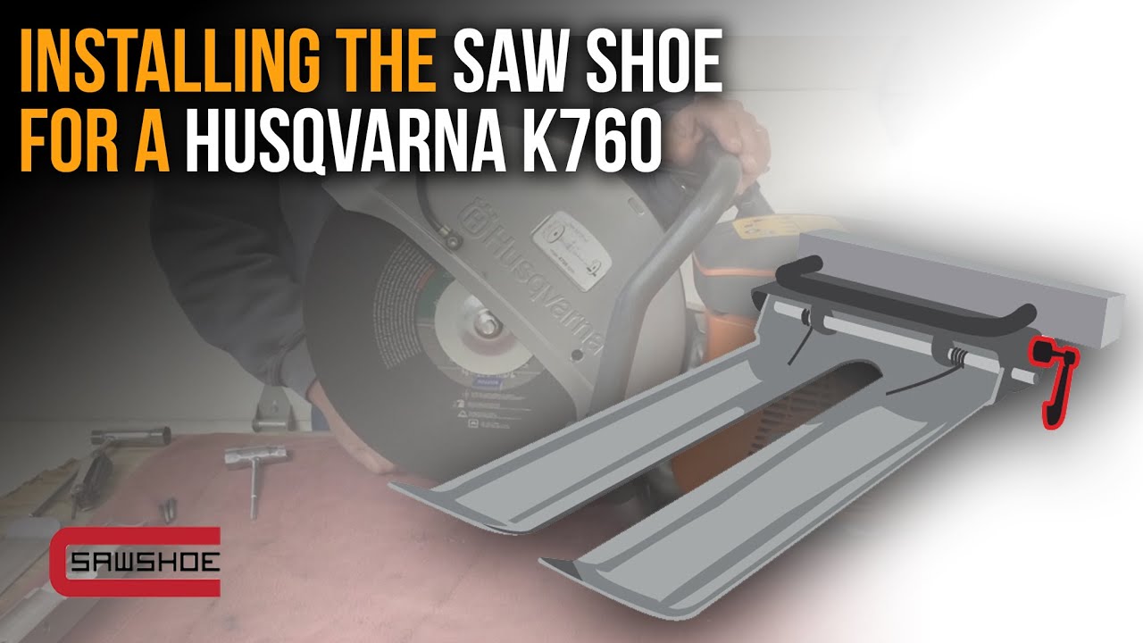 Husqvarna K760 & K770 Handheld Power Saw Installation of Saw Shoe YouTube
