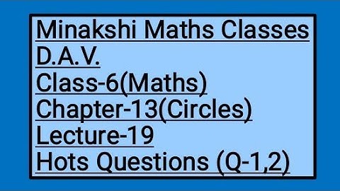 DAV Class-6 Chapter-13(Circles) Lecture-19 Hots Questions (Q-1,2)