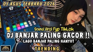 DJ AGUS REMIX LAGU BANJAR TERBARU - ENAK BUAT DUGEM | LAGU REMIX TIKTOK 2026 FULL BASS PASTI GACOR!!