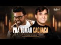 PABLO & TAYRONE | PRA TOMAR CACHAÇA