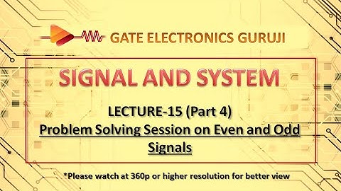 GATE | Signal & System | Lecture 15 (Part 4) | Problems on Even and Odd Signals