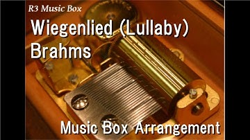 Wiegenlied (Lullaby)/Brahms [Music Box]