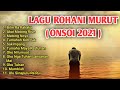 LAGU ROHANI MURUT ONSOI NONSTOP - Part 1 || Blessed to Bless