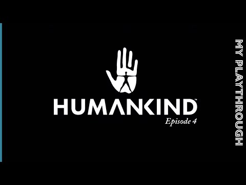 HUMANKIND: Season 1; Episode 4 - English - My Playthrough