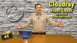 Cloudray 50w Fiber Laser! 50 watts of SPEED and POWER!