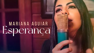 Mariana Aguiar | Esperança (Cover Júlia Vitória e Gabriel Guedes)