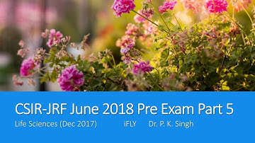 CSIR NET-JRF June 2018 Life Sciences Pre Exam Part 5