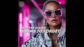 Deep The Diam's - Rooms To Forget (Official Music)