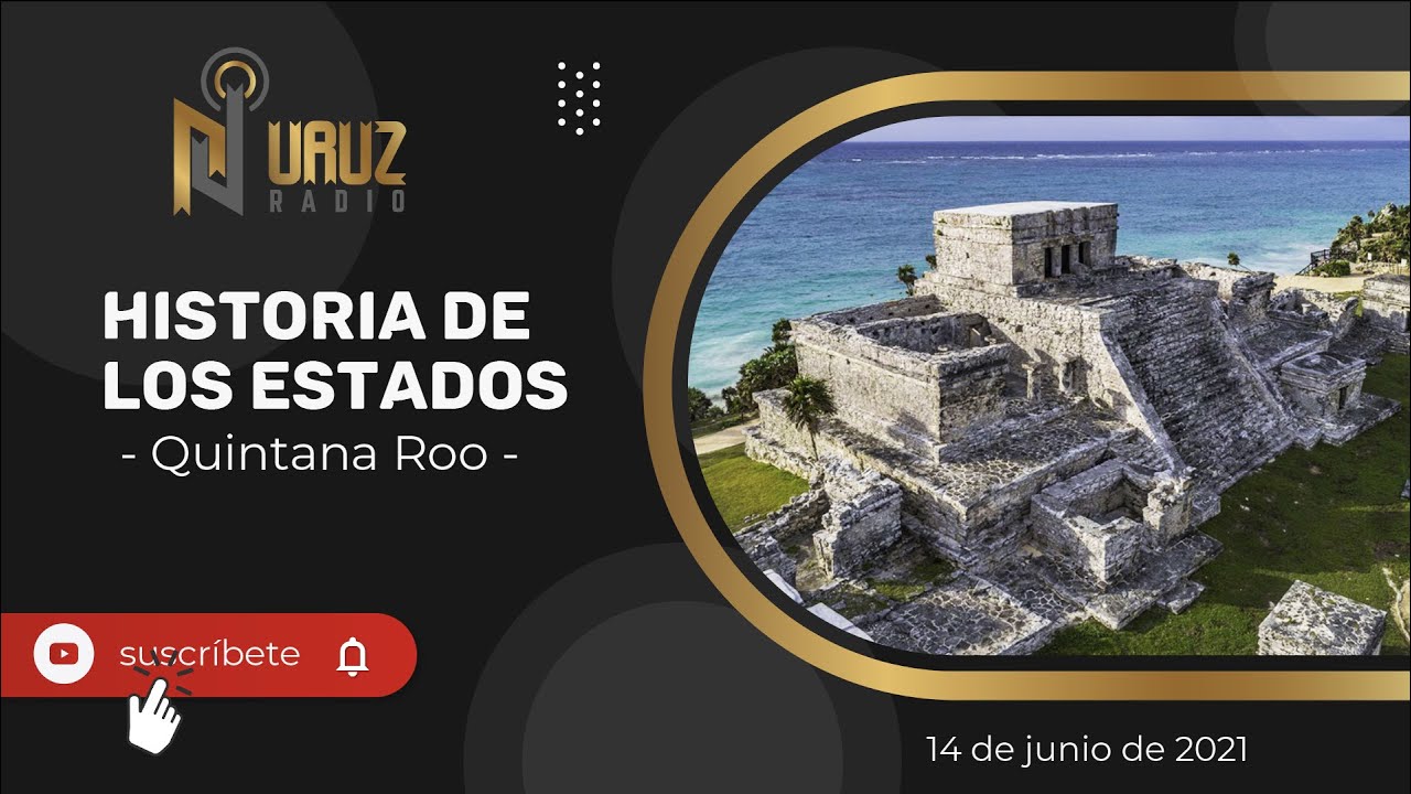 Historia de los Estados (Quintana Roo) - YouTube